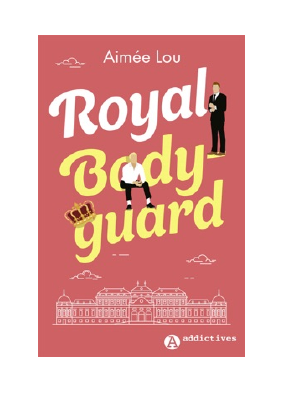Télécharger Royal Bodyguard PDF Gratuit - Aimee Lou.pdf